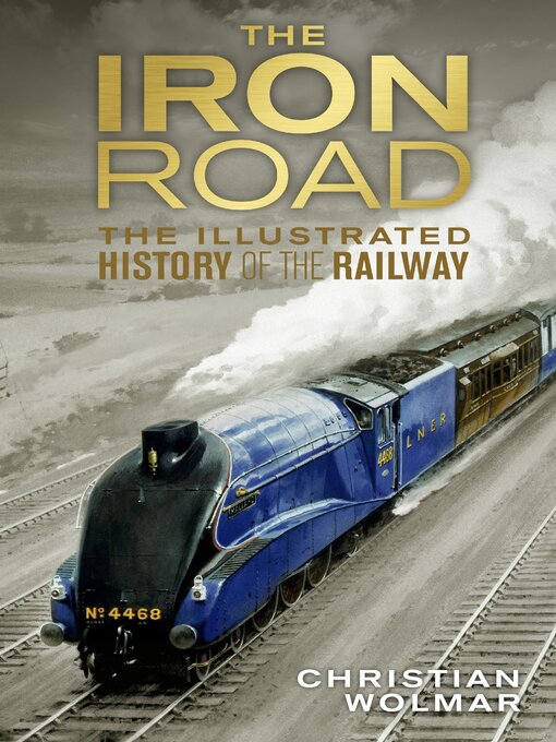 Title details for The Iron Road by Christian Wolmar - Wait list